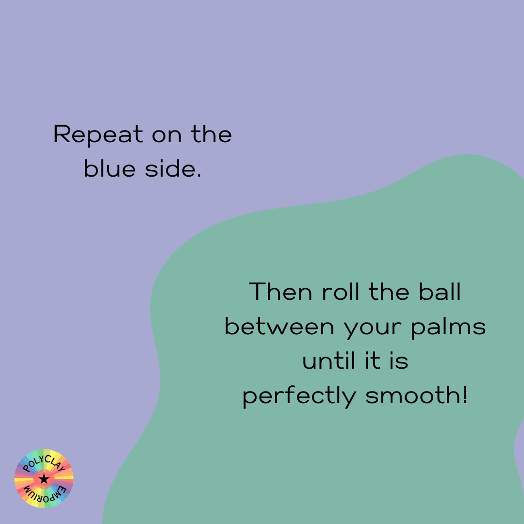 The text slide says : Repeat on the blue side, then Roll the bass between your palms until it is perfectly smooth.