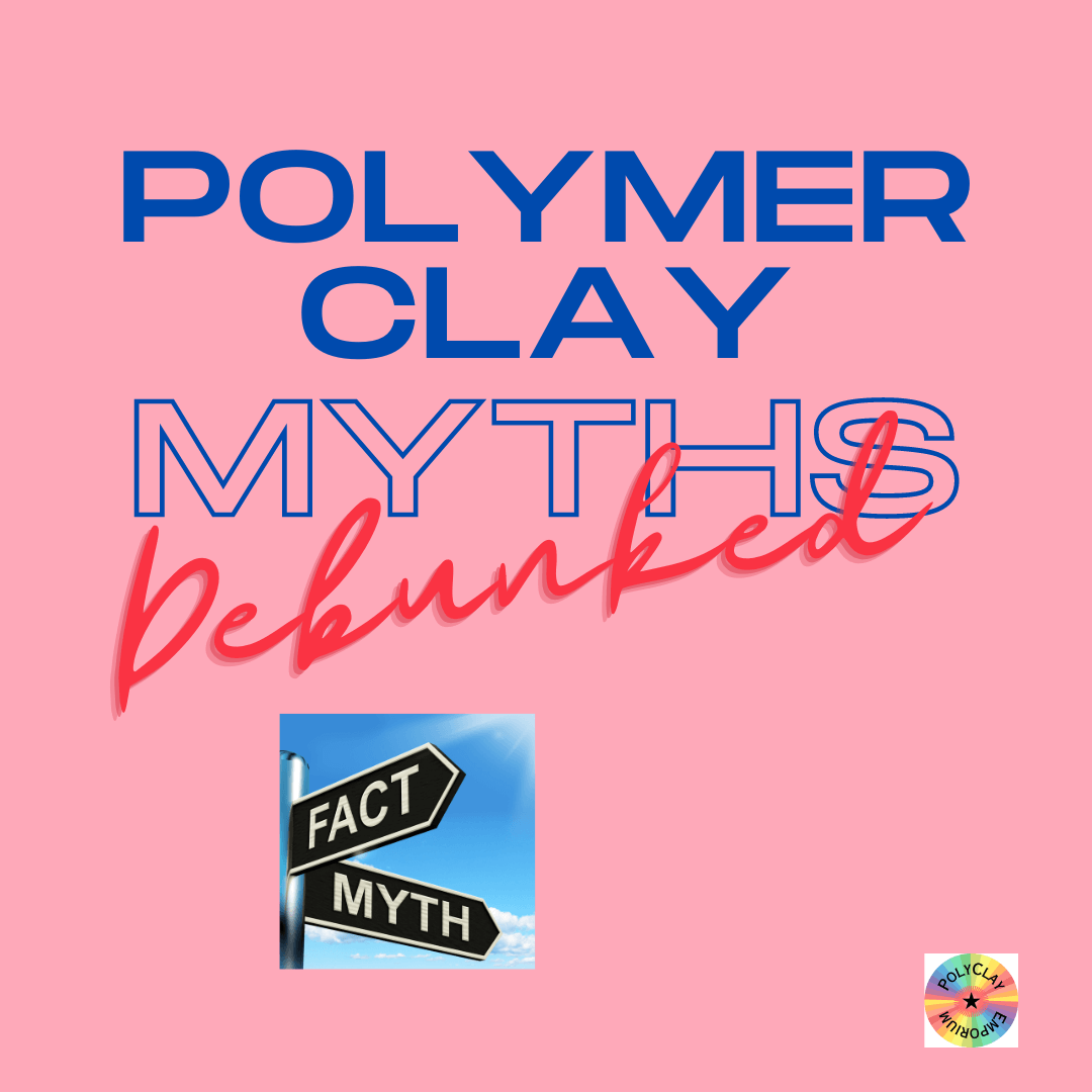 Debunking Polymer Clay Myths 🌟