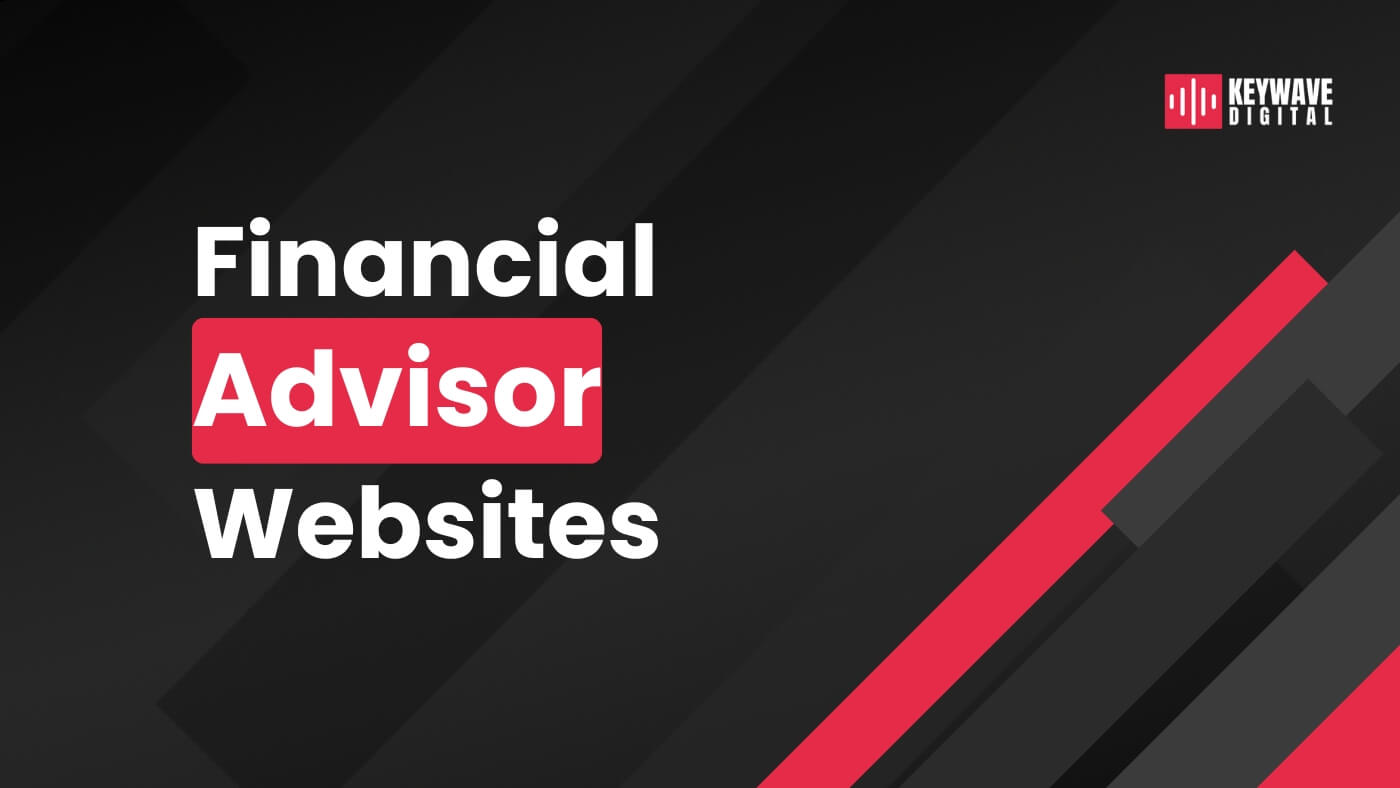 Financial Advisor Websites: Turn Visitors into Prospects and Clients