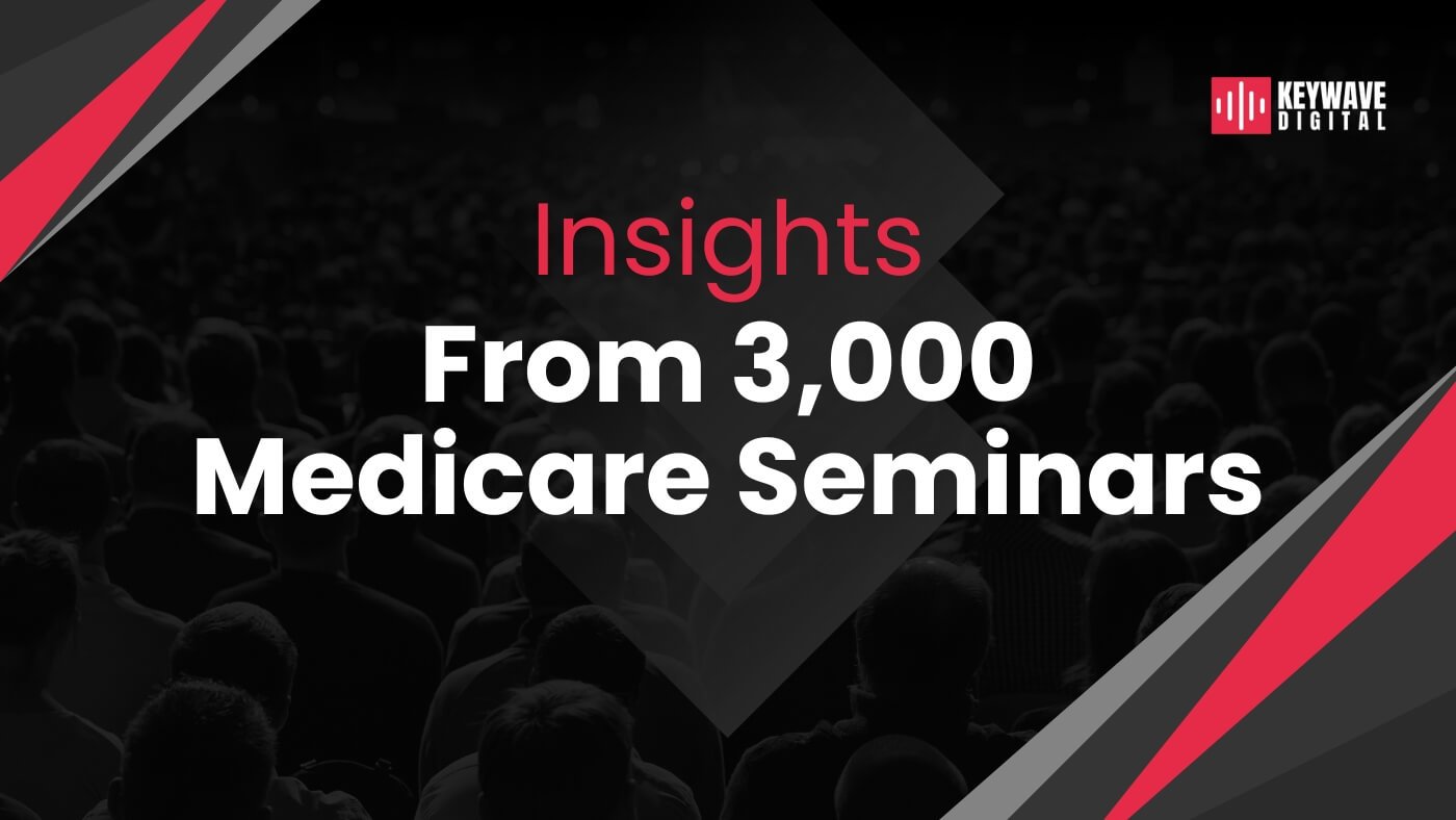 Insights from Marketing 3,000+ Medicare Seminars in 24 Months