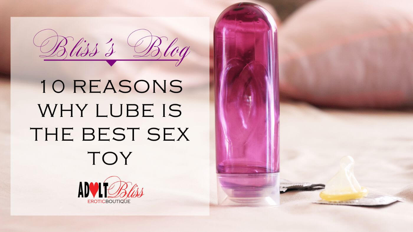 10 Reasons Why Lubricant is the Best Sex Toy