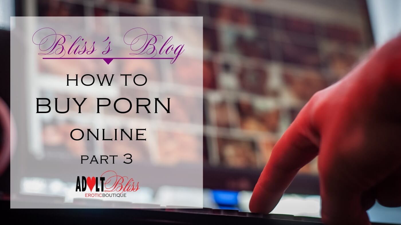 How to Buy Porn Online - Part 3