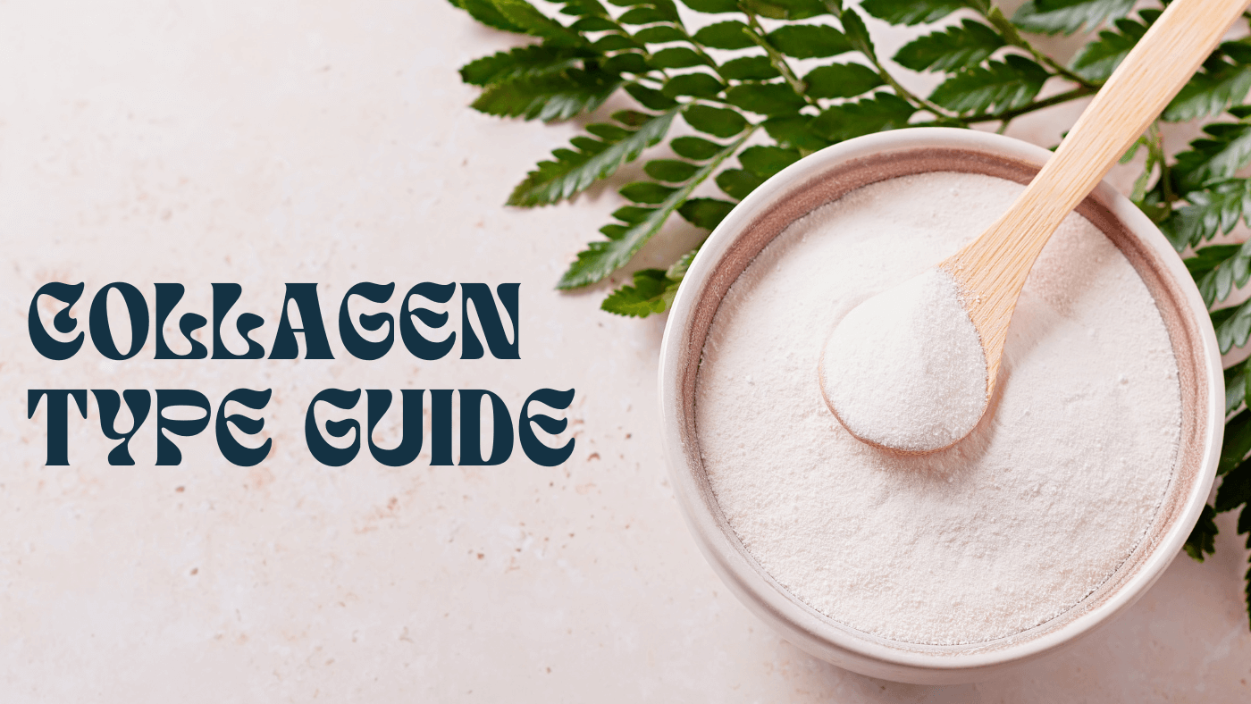 Collagen Type Guide: Understanding Each Variety & Benefits