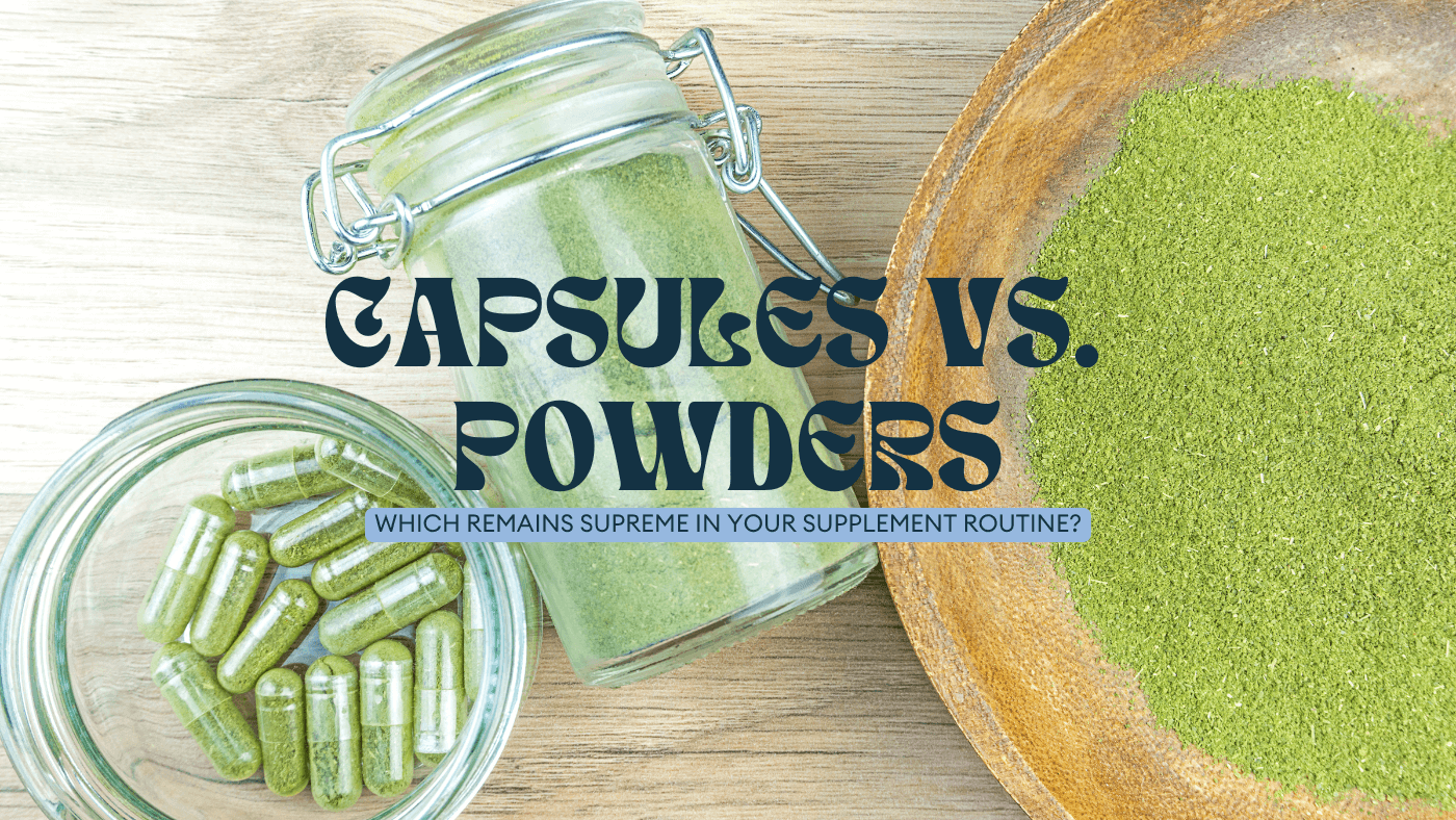 Powdered Supplements vs. Capsules