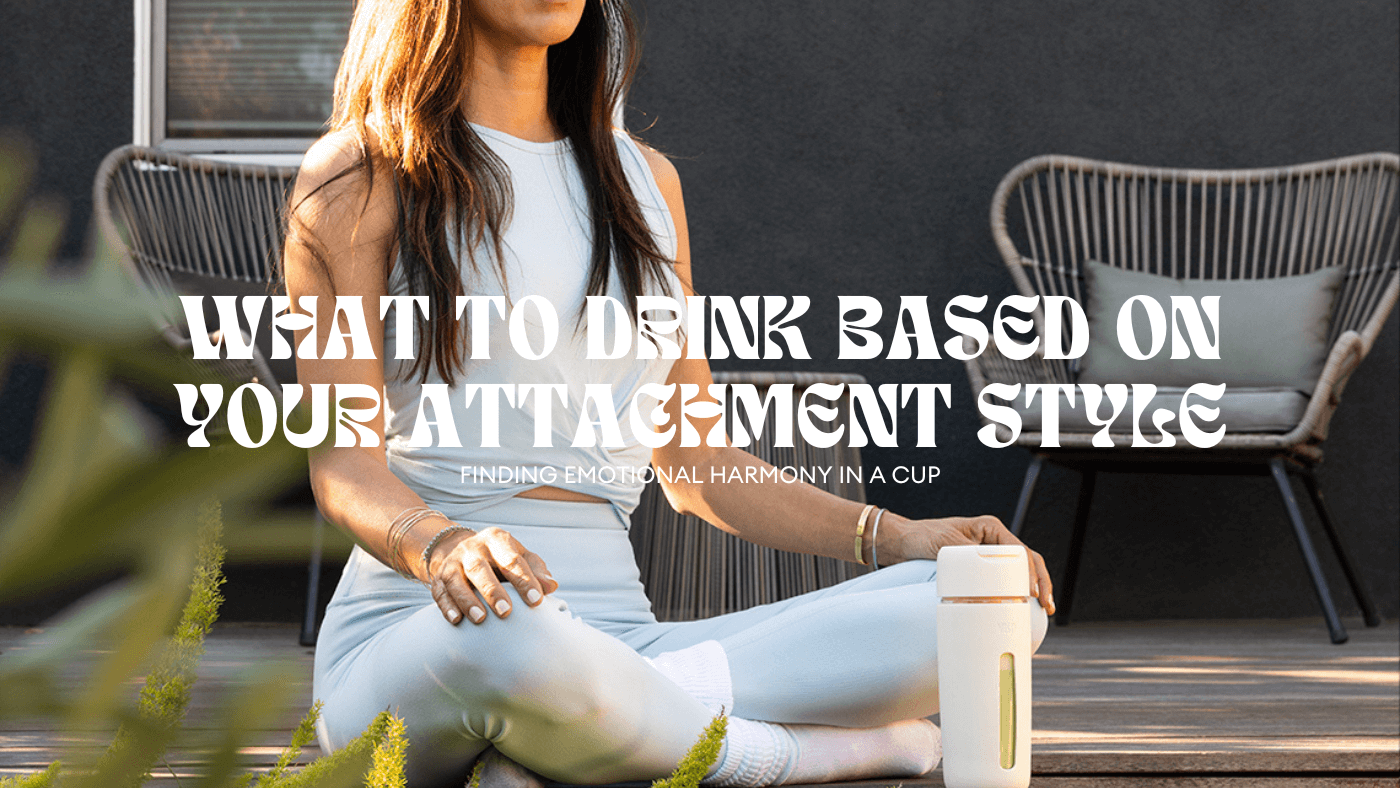 What to Drink for Your Attachment Style