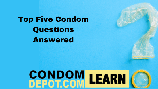 Top Five Condom Questions Answered