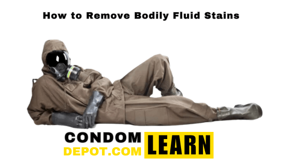 How to Remove Bodily Fluid Stains