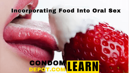 Incorporating Food Into Oral Sex