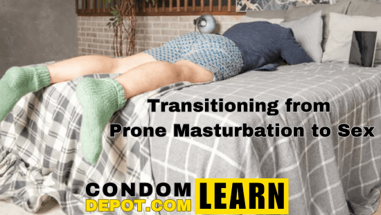 Transitioning from Prone Masturbation to Sex