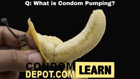 Q: What is Condom Pumping?