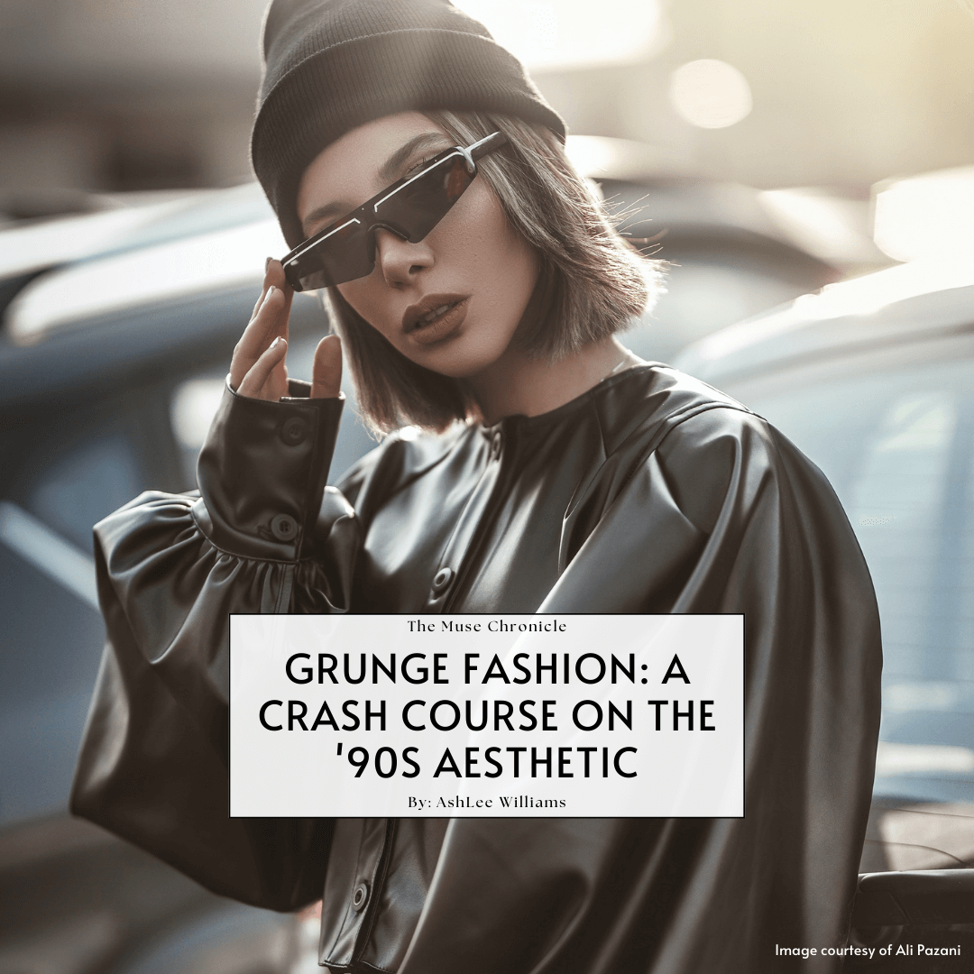 Grunge Fashion: A Crash Course on the '90s Aesthetic