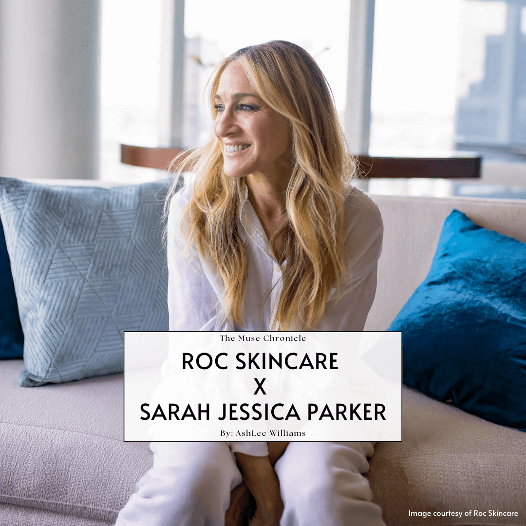 Roc Skincare Unveils Empowering #LookForwardProject, Endorsed by Brilliant Sarah Jessica Parker