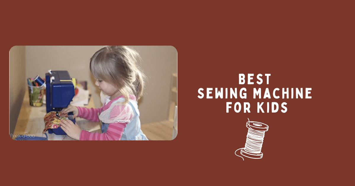How to Choose a Kids Sewing Machine for Your Child - Sew My Place