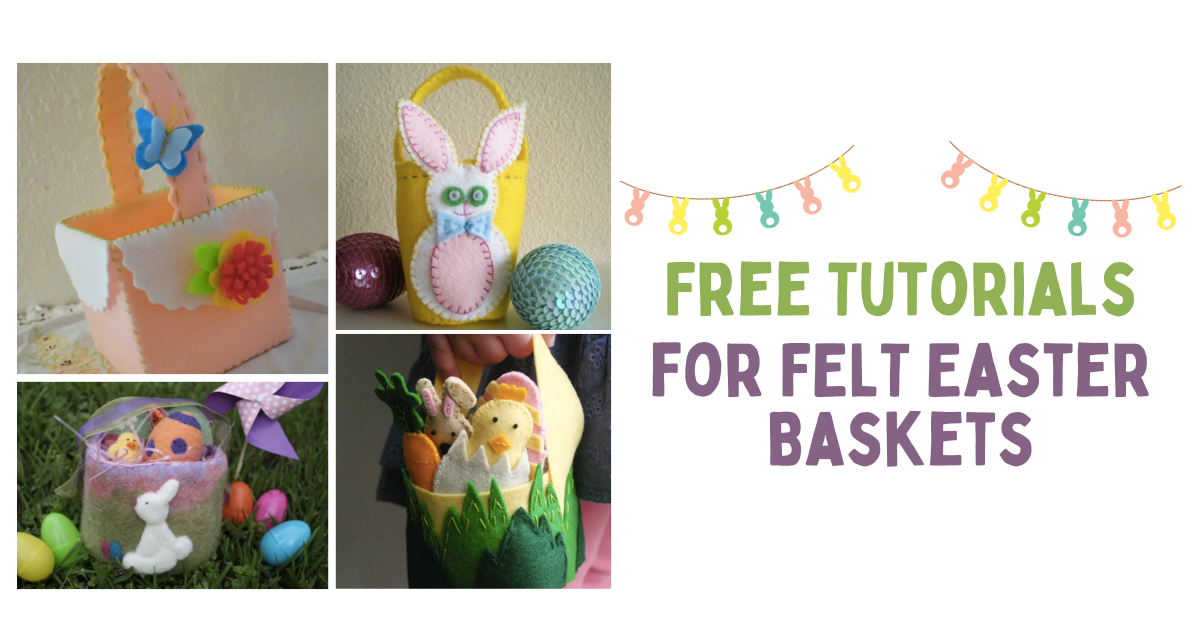 Free Tutorials for a DIY FELT Easter Basket