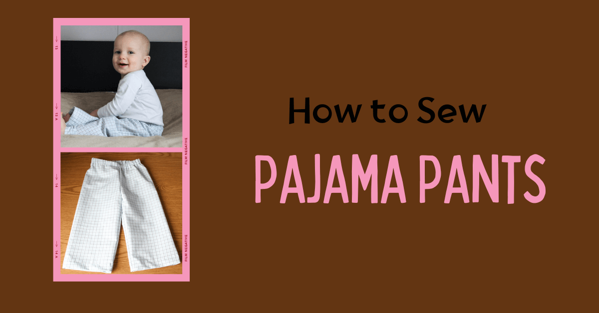 How to Sew Pajama Pants DIY Pajama Pants