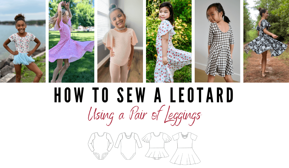 How to Sew a Leotard Using Leggings and the Leotard Pattern