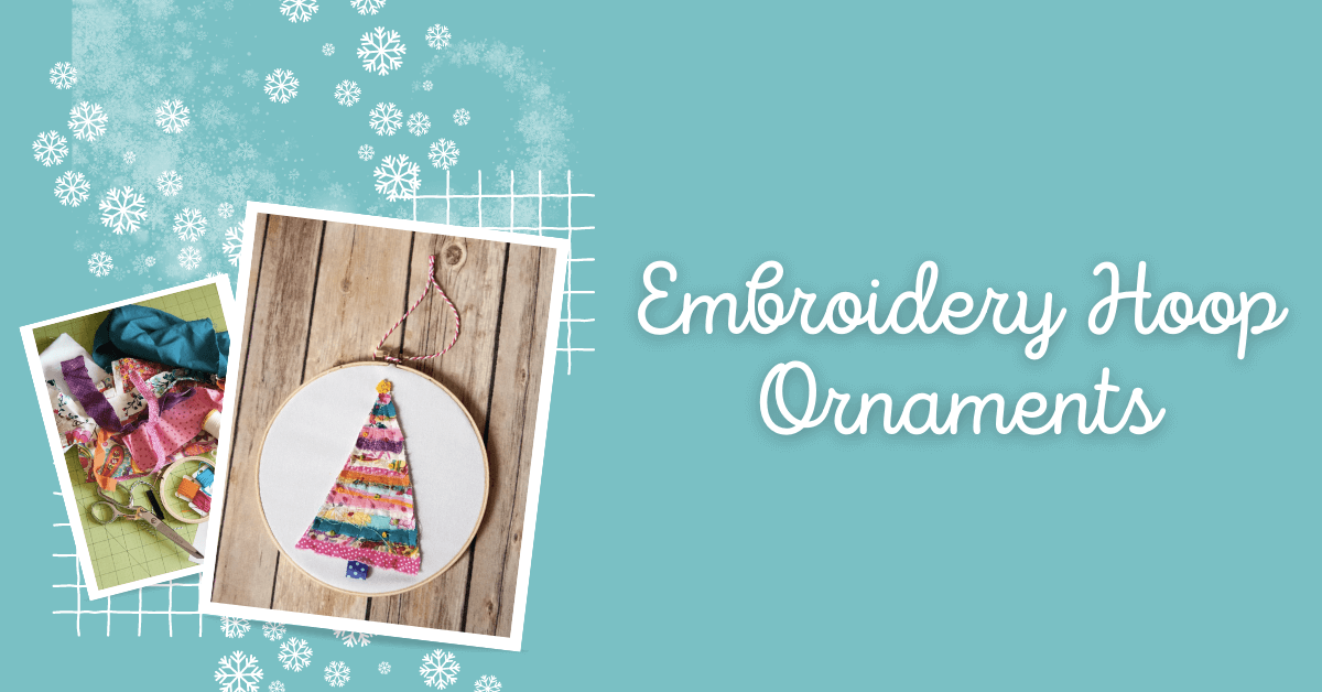 DIY Embroidery Hoop Ornaments | How to Make Them