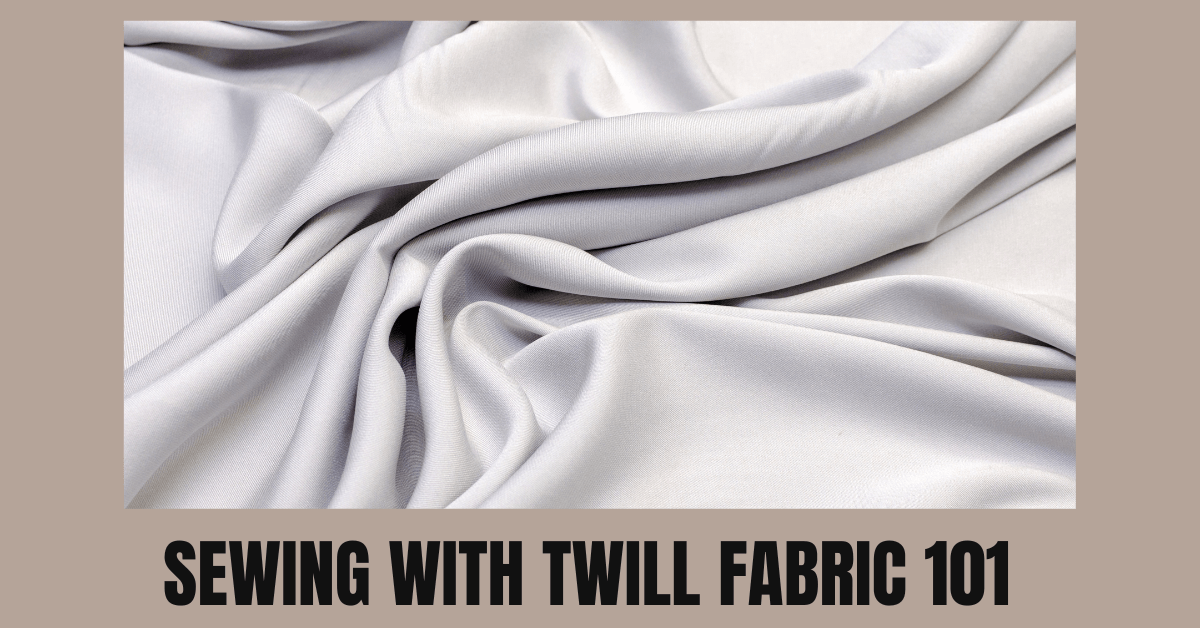 WHAT IS TWILL FABRIC (AND HOW TO CHOOSE THE RIGHT TWILL FOR YOUR PROJECT)