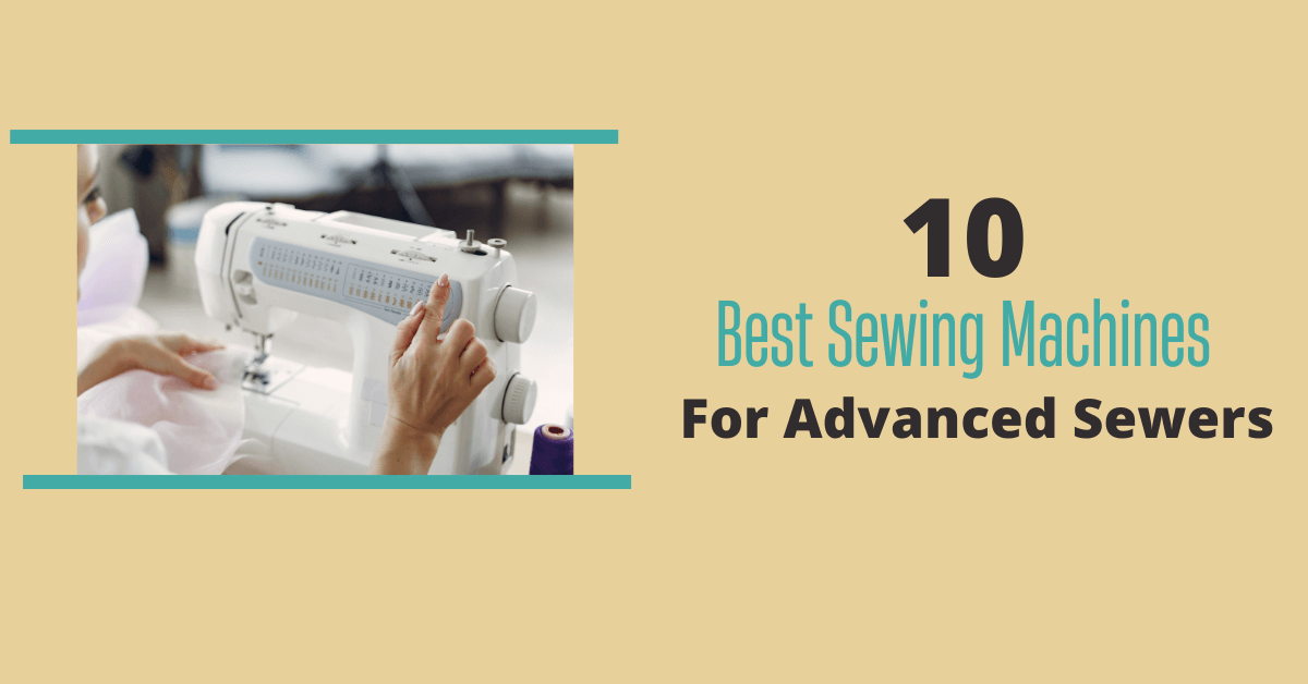 The 10 Best Sewing Machines of 2024, Tested and Reviewed