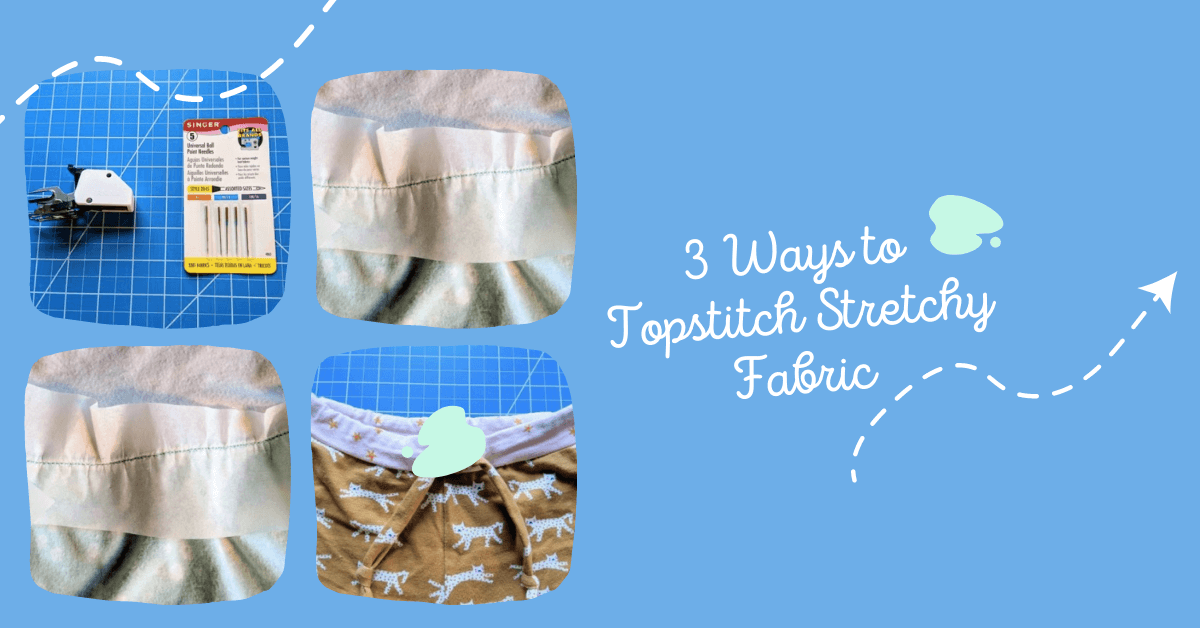 Topstitching Knits  3 Ways to Topstitch Stretchy Fabric