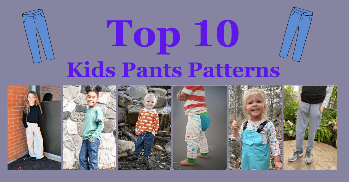 Top 10 Pants Patterns for Kids