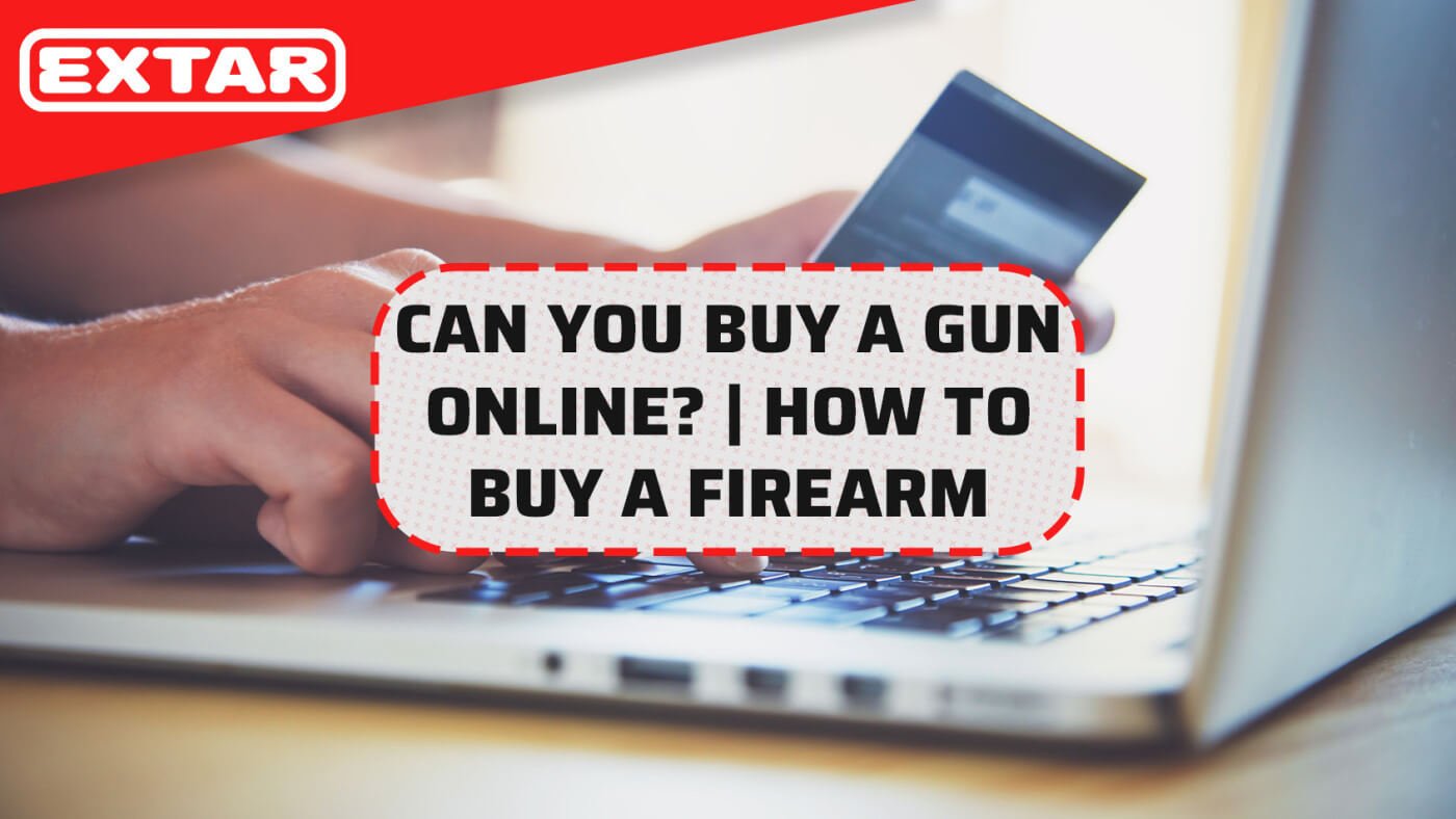 Can you buy a gun online? | How to buy a firearm online