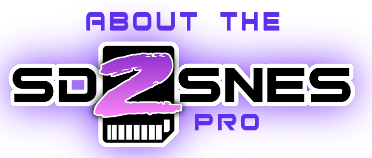 About the SD2SNES Pro...