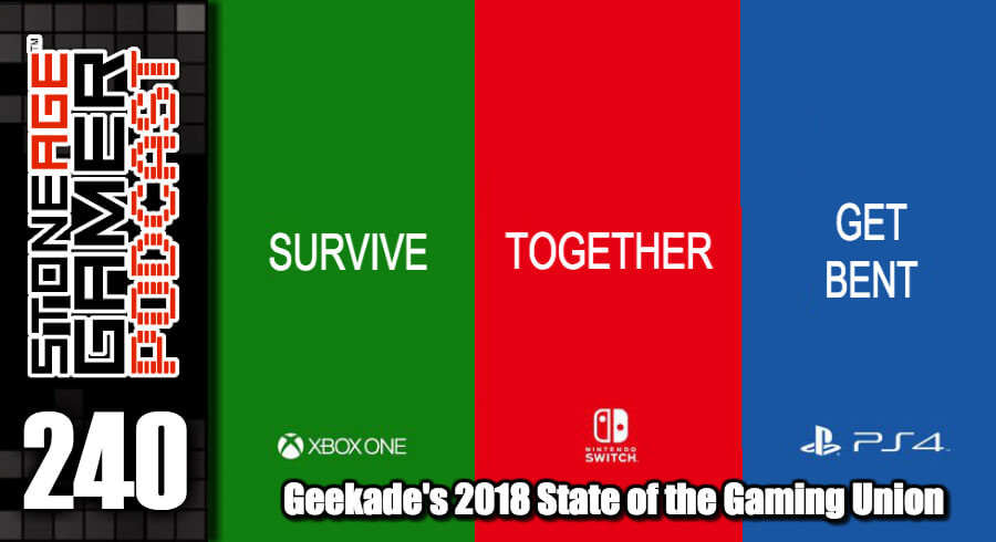 SAG Episode 240: Geekade’s 2018 State of the Gaming Union