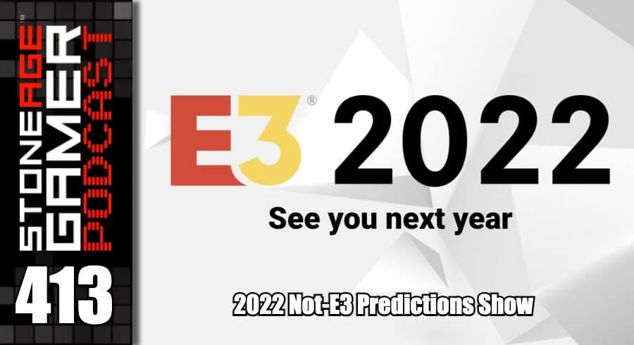 SAG Episode 413: 2022 Not-E3 Predictions Show