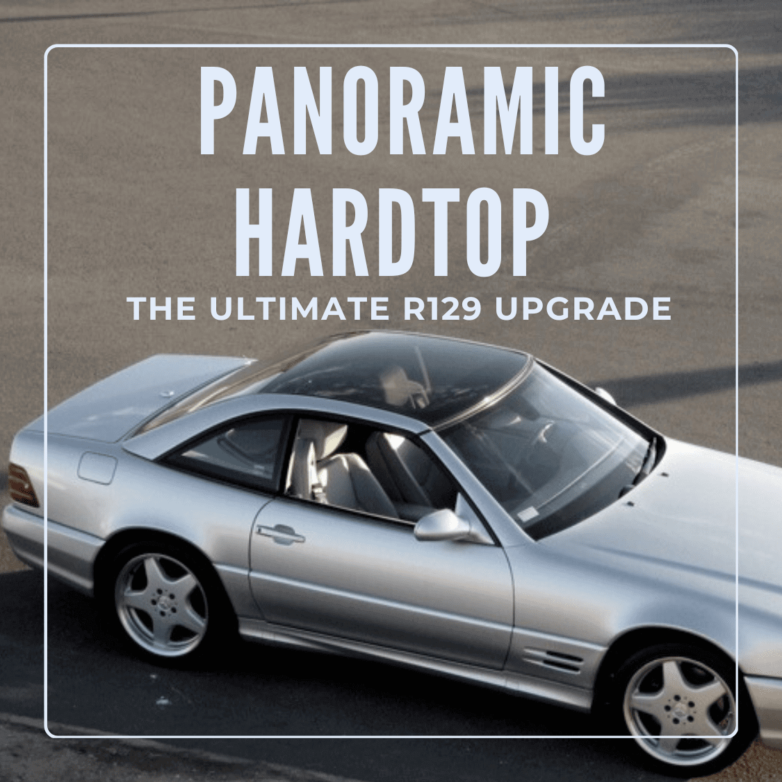 R129 Panoramic Hardtop: The Ultimate Winter Upgrade