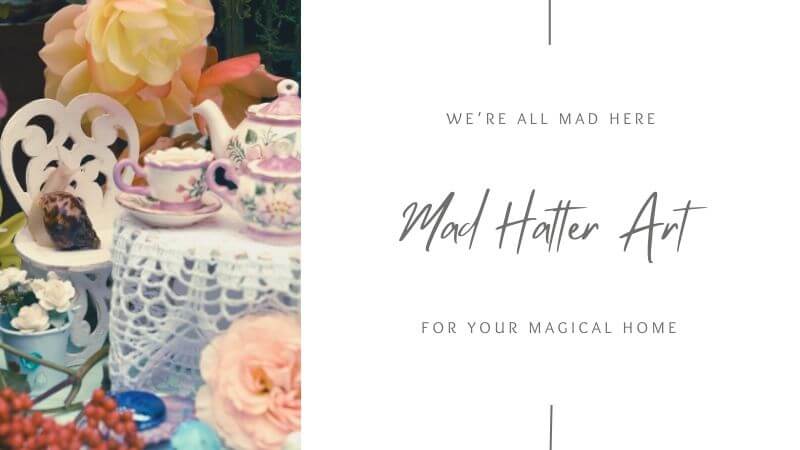 We’re All Mad Here: Mad Hatter Art for Your Magical Home