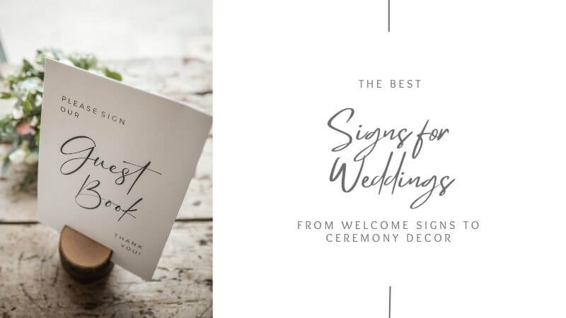 The Best Signs for Weddings: From Welcome Signs to Ceremony Decor