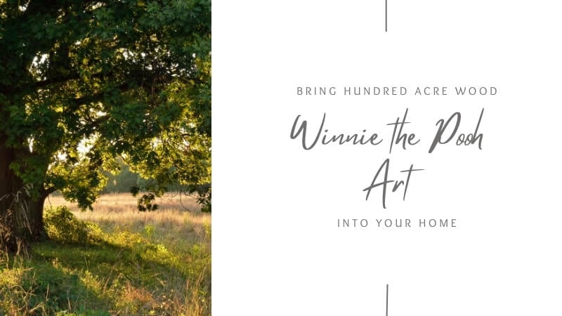 Winnie-the-Pooh Art: Bring Hundred Acre Wood Into Your Home