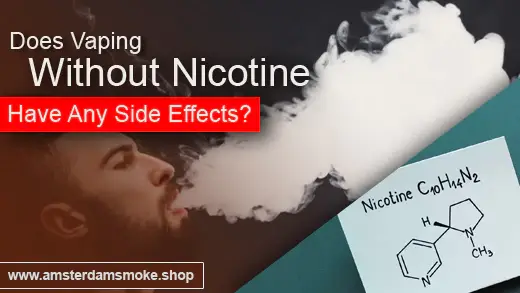 Does Vaping Without Nicotine Have Any Side Effects?