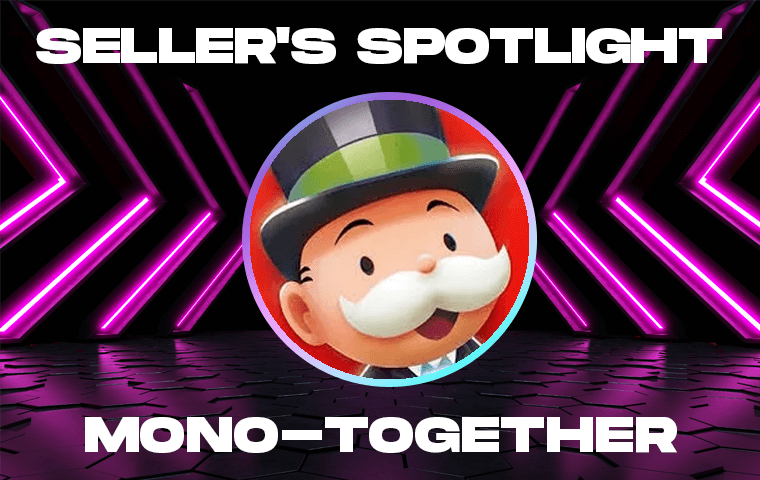 Seller Spotlight: mono-together (Monopoly GO Pros, Fast & Friendly)