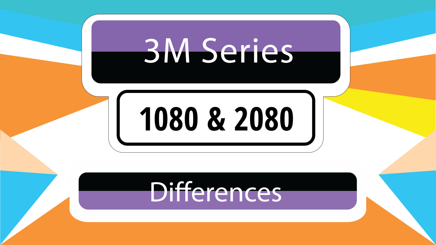 3M 2080 Series and 1080 Series Differences