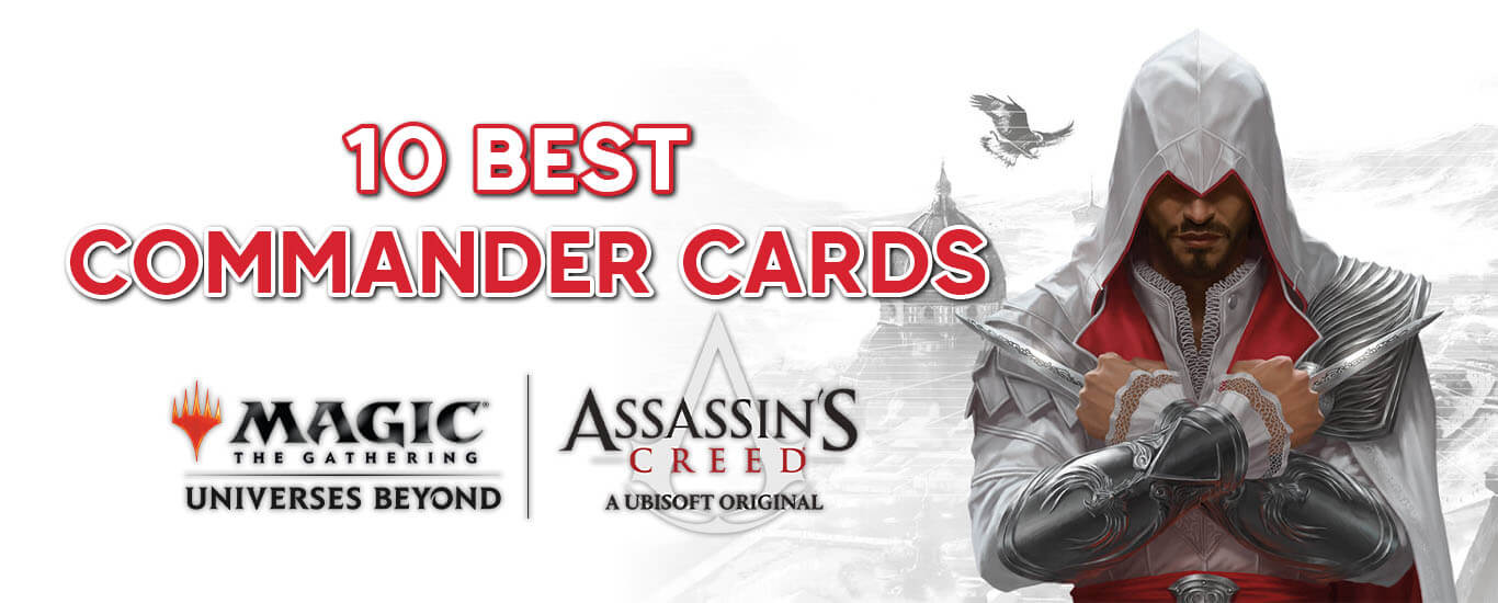 10 Best Commander Cards in Universes Beyond: Assassin’s Creed