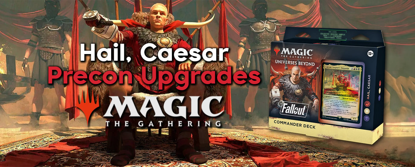 Hail, Caesar Precon Budget Upgrade Guide - MTG Fallout Commander Decks