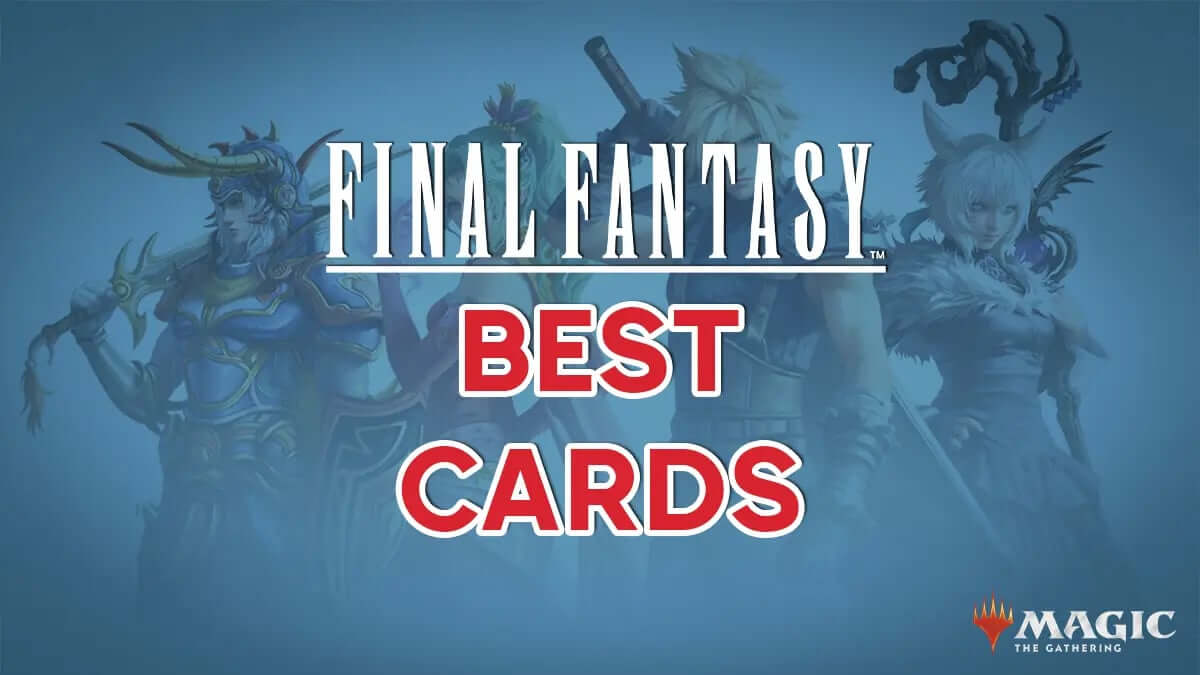 10 Best Cards in Magic: The Gathering - Final Fantasy