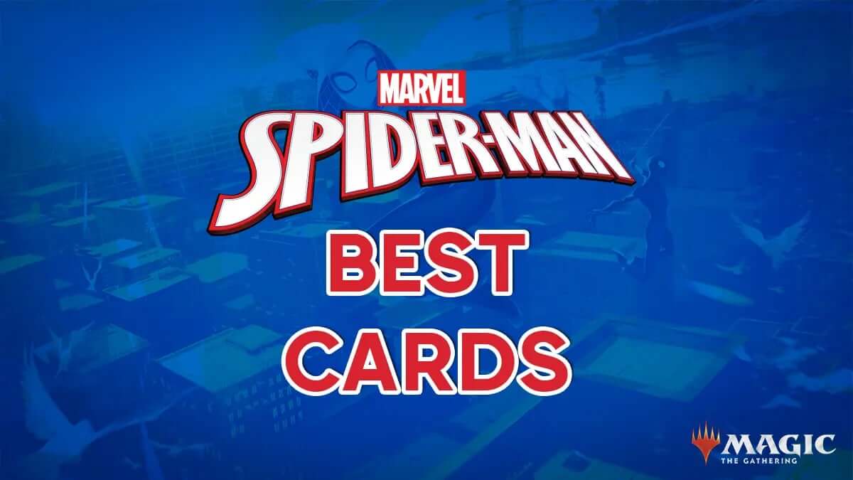 10 Best Cards in Marvel's Spider-Man - MTG 10 Best Cards in Marvel's Spider-Man - MTG