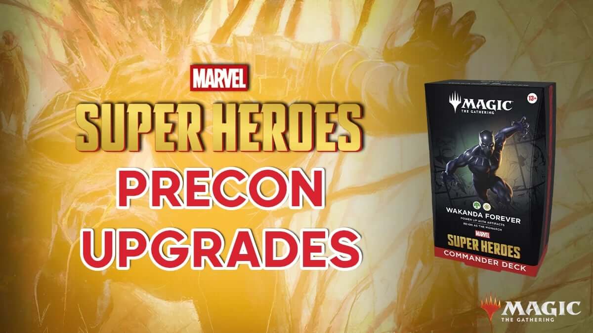mtg commander precon upgrades Grand Larceny Upgrade Guide Wakanda Forever Precon Upgrade Guide