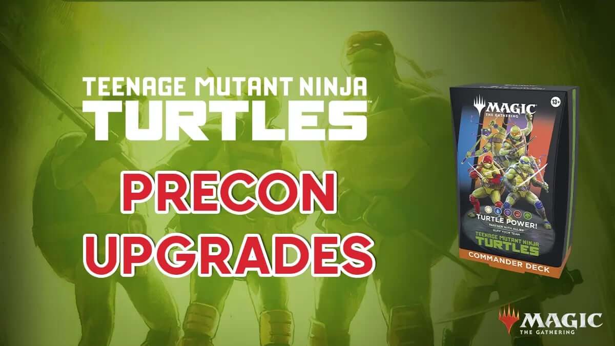 Turtle Power Precon Upgrade Guide - MTG Teenage Mutant Ninja Turtles  Commander Deck