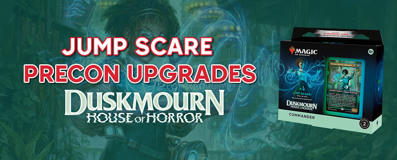 Jump Scare Precon Upgrade Guide - MTG Duskmourn Commander Decks