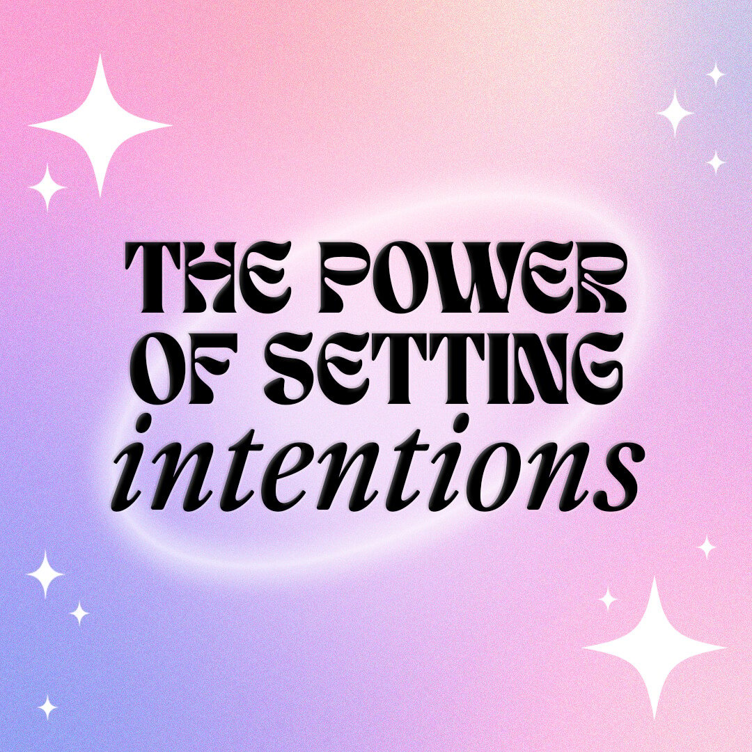 The Power of Setting Intentions 🫶