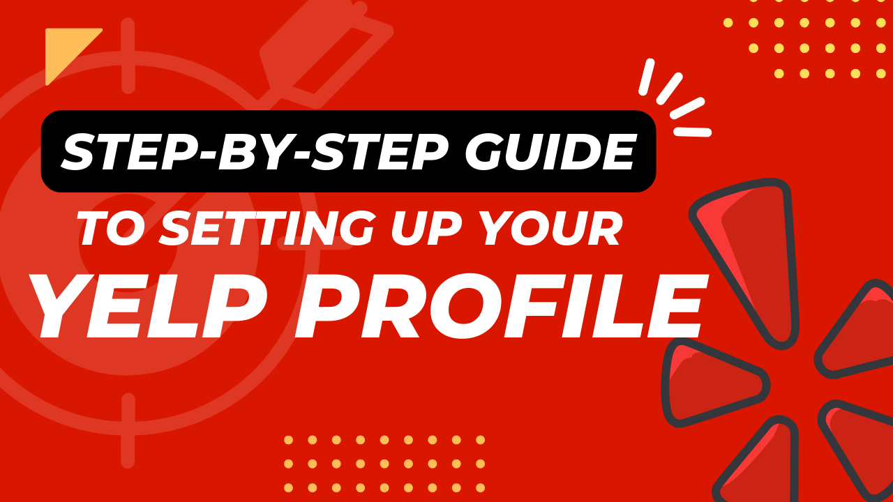 Step-by-Step Guide to Yelp for Business: The Trust Magnet for Your Party Business