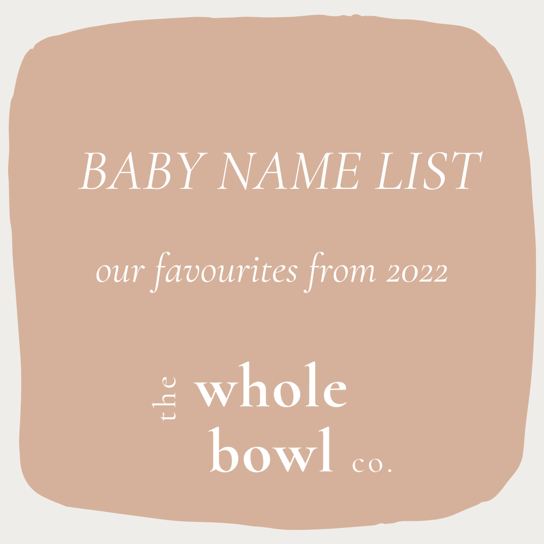 2022 Popular Baby Names List | The Whole Bowl Co.