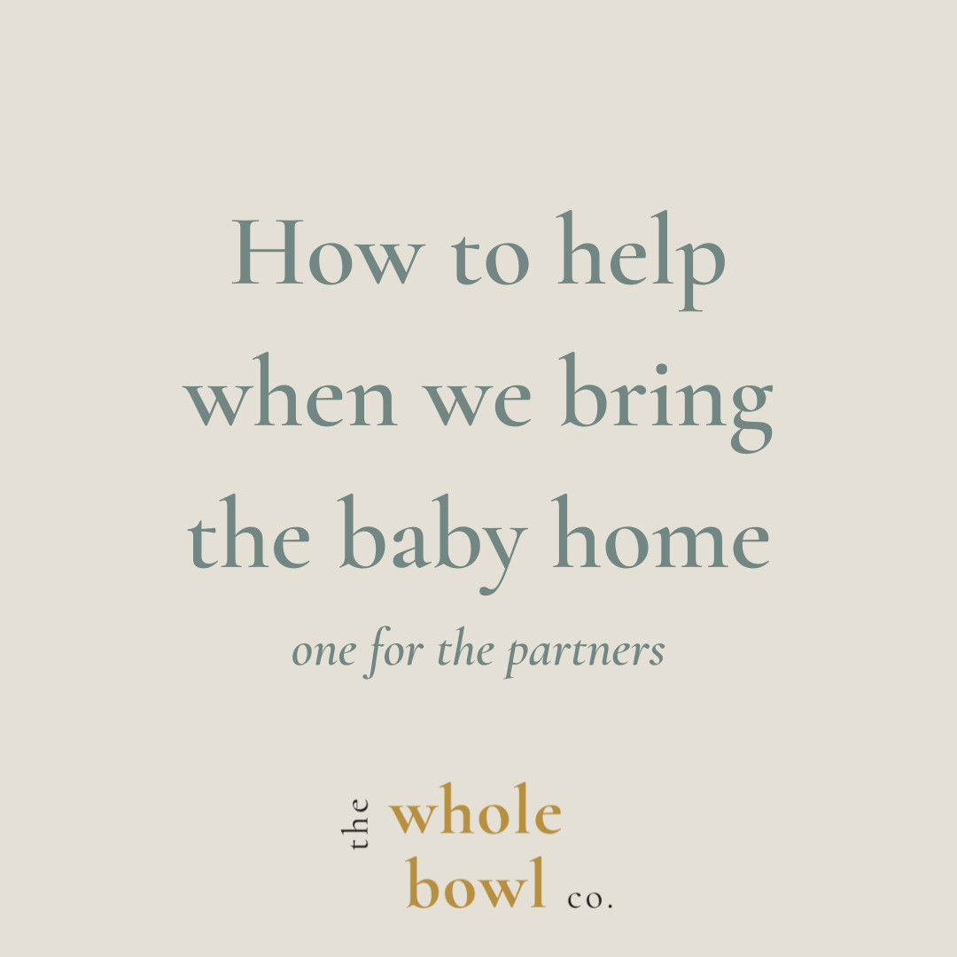 New Dad / partner - How to help when we bring the baby home - a note for the partners.