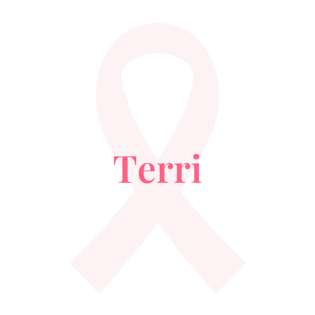 Pink breast cancer ribbon with pink text saying Terri