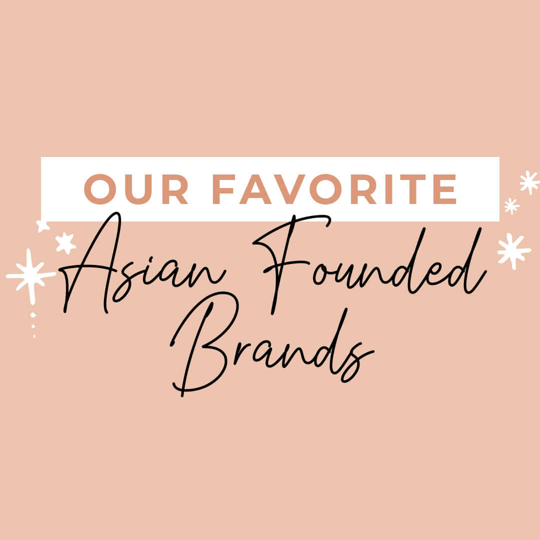 Our Favorite Asian Founded Brands