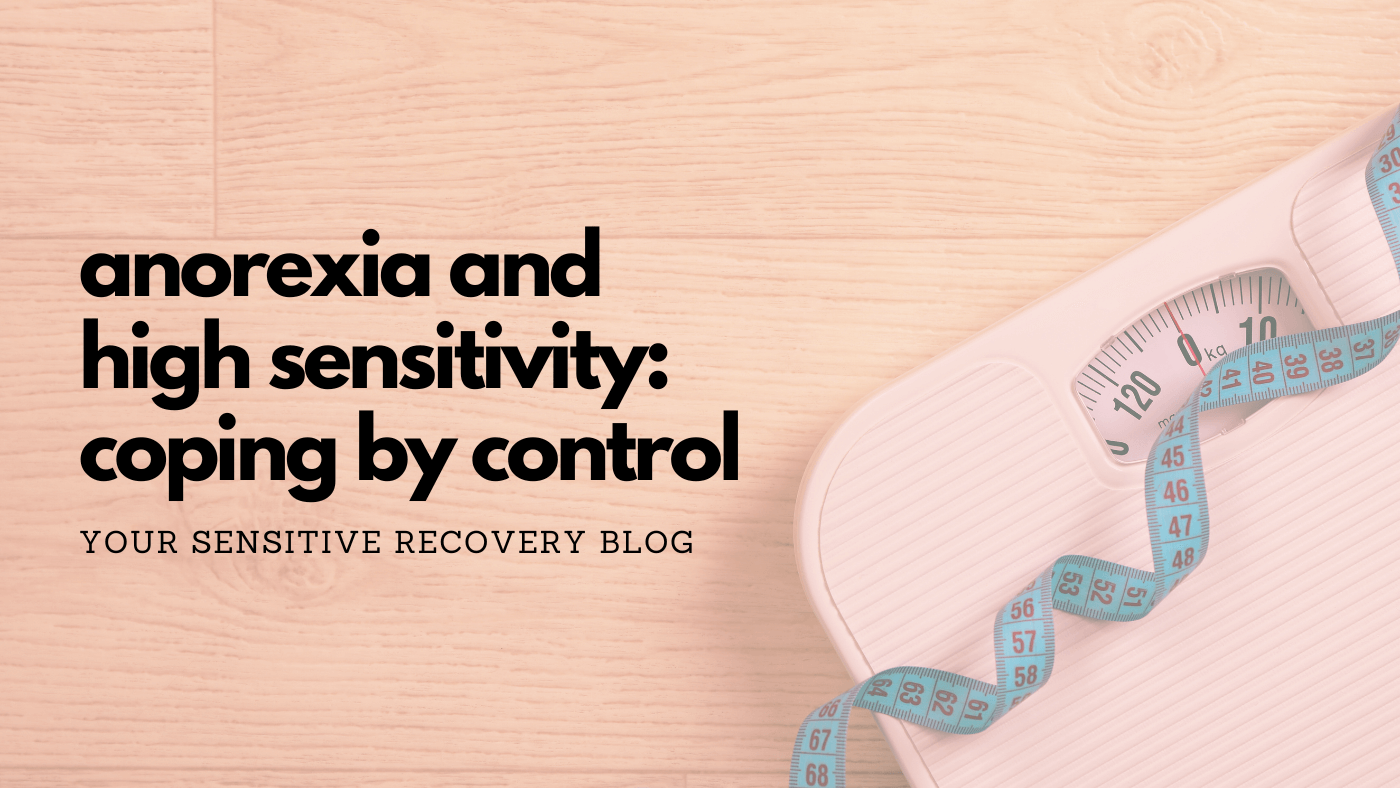 Anorexia and High Sensitivity: Coping By Control